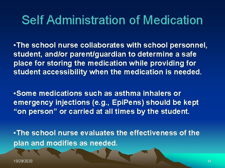 Self Administration of Medication • The school nurse collaborates with school personnel, student, and/or