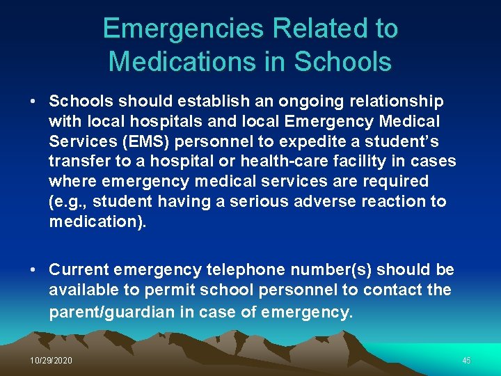 Emergencies Related to Medications in Schools • Schools should establish an ongoing relationship with