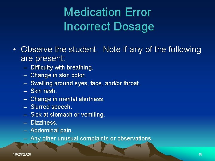 Medication Error Incorrect Dosage • Observe the student. Note if any of the following