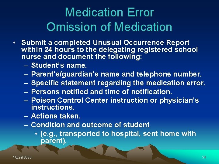 Medication Error Omission of Medication • Submit a completed Unusual Occurrence Report within 24