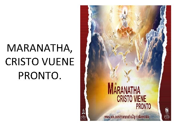 MARANATHA, CRISTO VUENE PRONTO. 