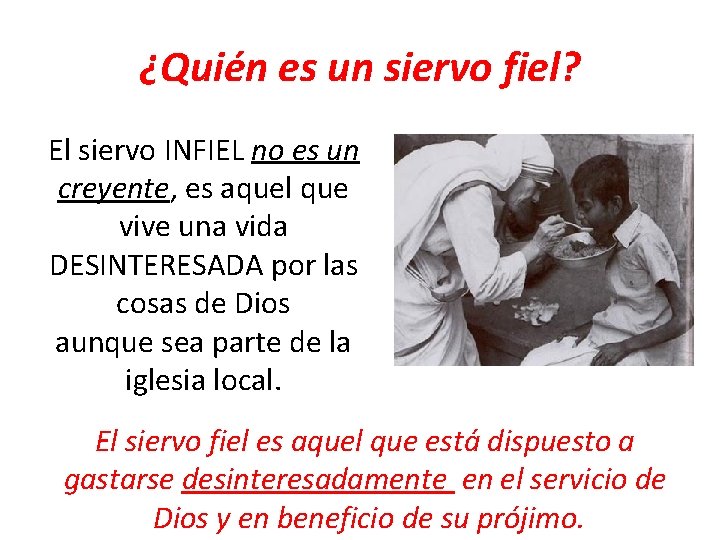 ¿Quién es un siervo fiel? El siervo INFIEL no es un creyente, es aquel ¿Quién es un siervo fiel? El siervo INFIEL no es un creyente, es aquel