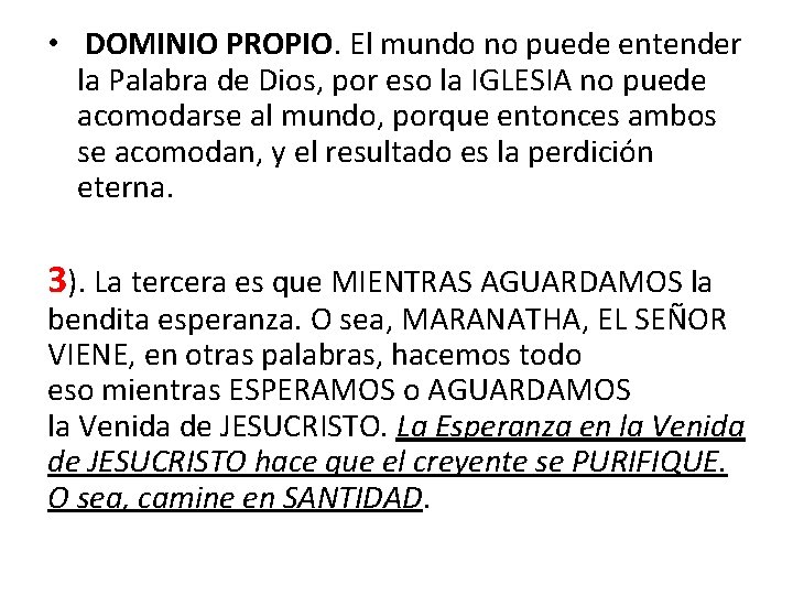  • DOMINIO PROPIO. El mundo no puede entender la Palabra de Dios, por