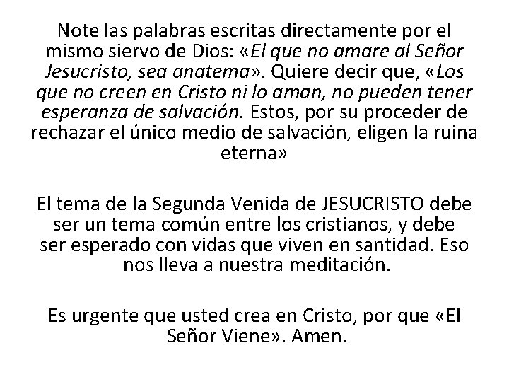 Note las palabras escritas directamente por el mismo siervo de Dios: «El que no Note las palabras escritas directamente por el mismo siervo de Dios: «El que no