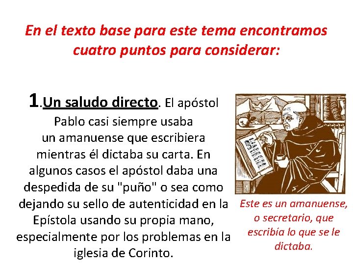 En el texto base para este tema encontramos cuatro puntos para considerar: 1. Un