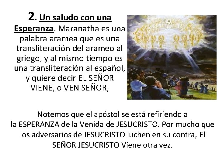 2. Un saludo con una Esperanza. Maranatha es una palabra aramea que es una 2. Un saludo con una Esperanza. Maranatha es una palabra aramea que es una