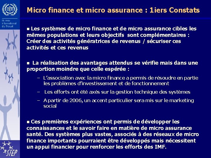 Micro finance et micro assurance : 1 iers Constats Les systèmes de micro finance