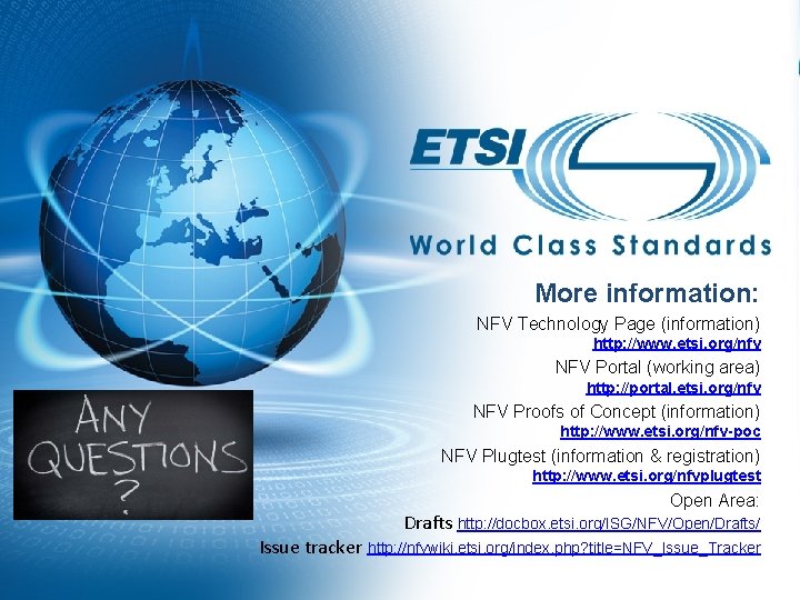 More information: NFV Technology Page (information) http: //www. etsi. org/nfv NFV Portal (working area)