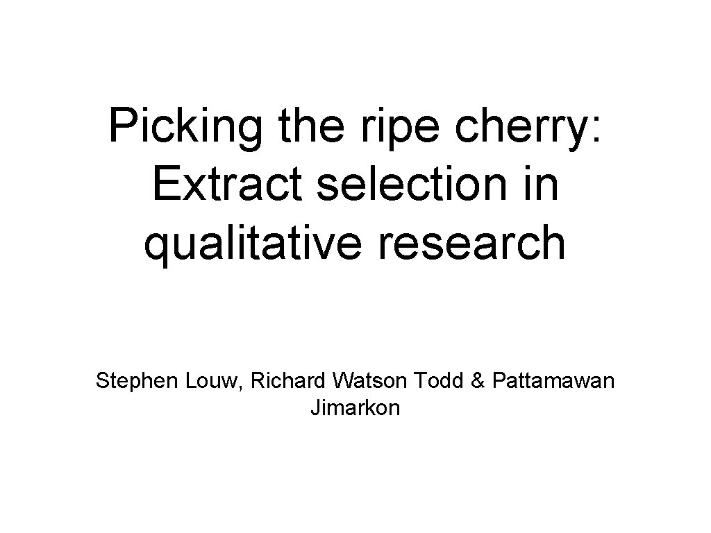 Picking the ripe cherry Extract selection in qualitative