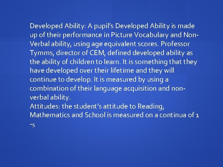 Developed Ability: A pupil’s Developed Ability is made up of their performance in Picture