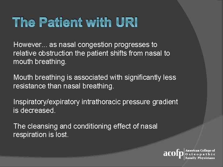 The Patient with URI However. . . as nasal congestion progresses to relative obstruction