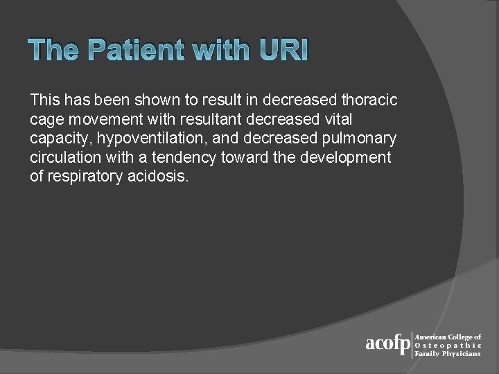 The Patient with URI This has been shown to result in decreased thoracic cage