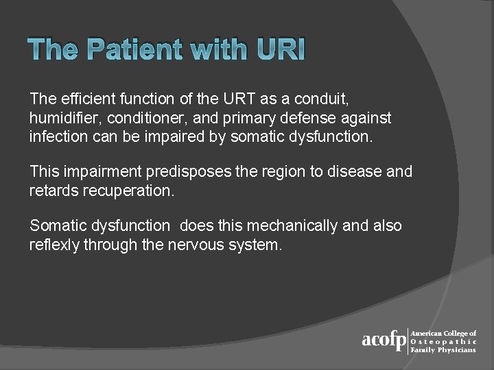 The Patient with URI The efficient function of the URT as a conduit, humidifier,