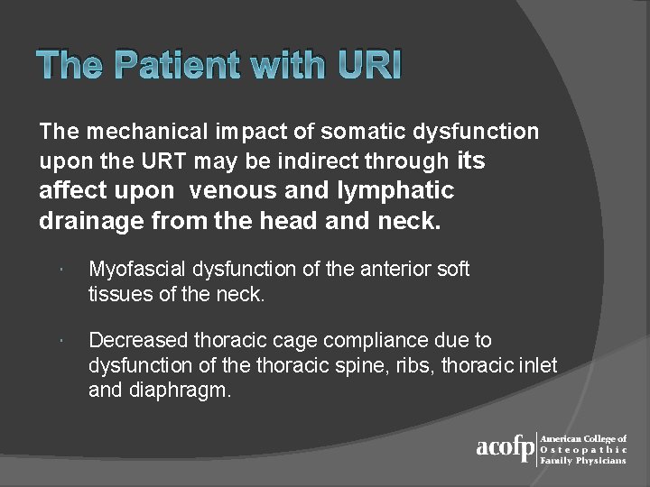 The Patient with URI The mechanical impact of somatic dysfunction upon the URT may