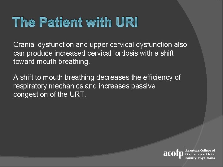 The Patient with URI Cranial dysfunction and upper cervical dysfunction also can produce increased