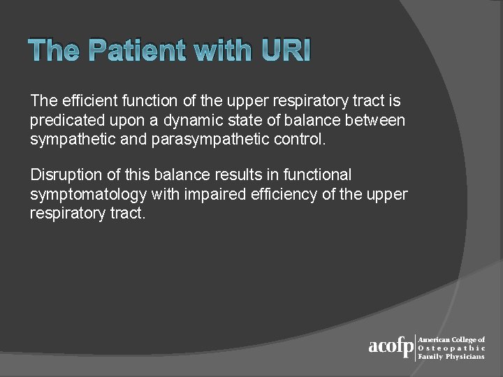 The Patient with URI The efficient function of the upper respiratory tract is predicated