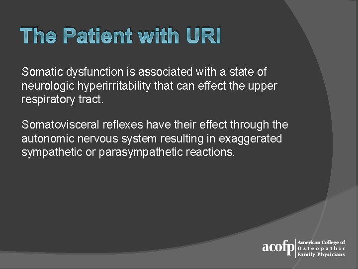 The Patient with URI Somatic dysfunction is associated with a state of neurologic hyperirritability