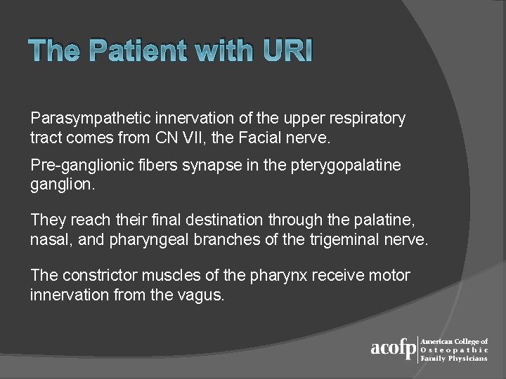 The Patient with URI Parasympathetic innervation of the upper respiratory tract comes from CN