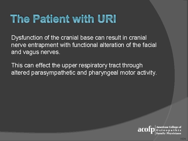 The Patient with URI Dysfunction of the cranial base can result in cranial nerve