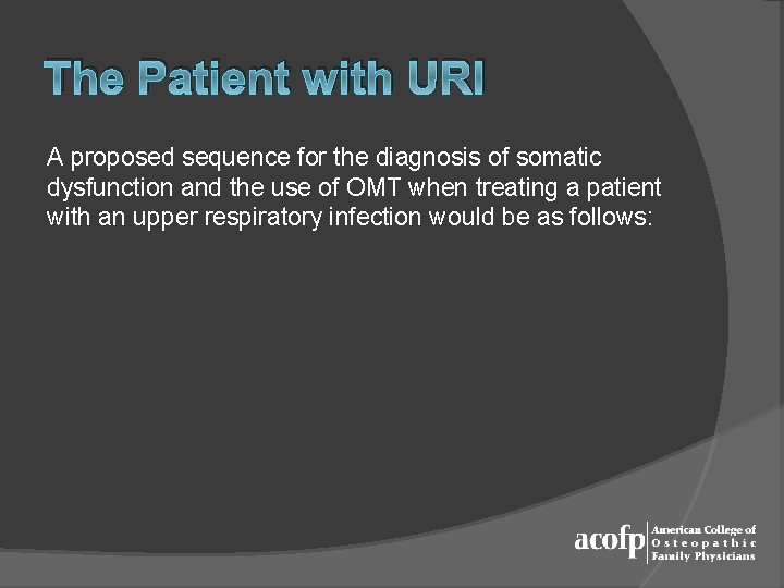 The Patient with URI A proposed sequence for the diagnosis of somatic dysfunction and