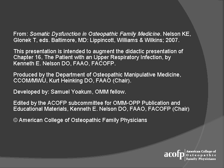 From: Somatic Dysfunction in Osteopathic Family Medicine. Nelson KE, Glonek T, eds. Baltimore, MD: