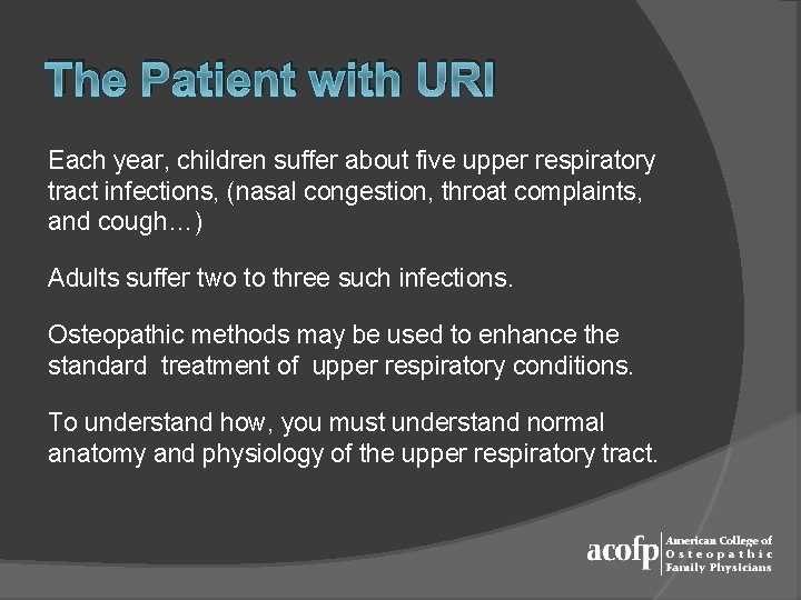 The Patient with URI Each year, children suffer about five upper respiratory tract infections,