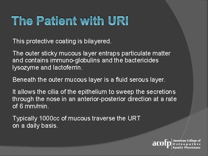 The Patient with URI This protective coating is bilayered. The outer sticky mucous layer