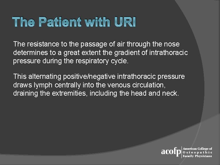 The Patient with URI The resistance to the passage of air through the nose