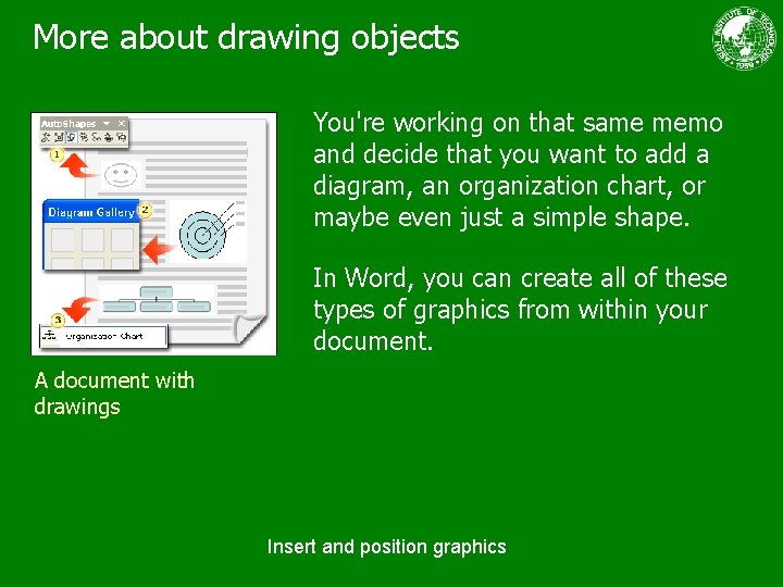 More about drawing objects You're working on that same memo and decide that you