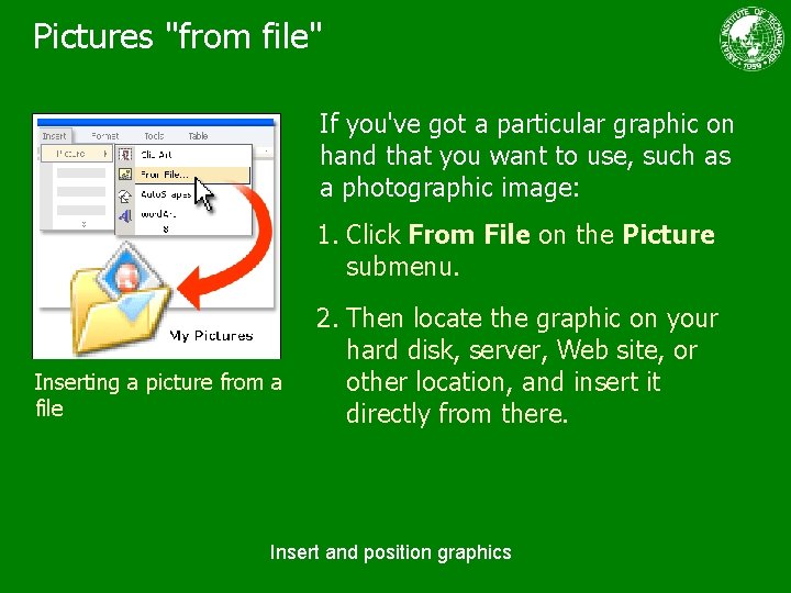 Pictures "from file" If you've got a particular graphic on hand that you want