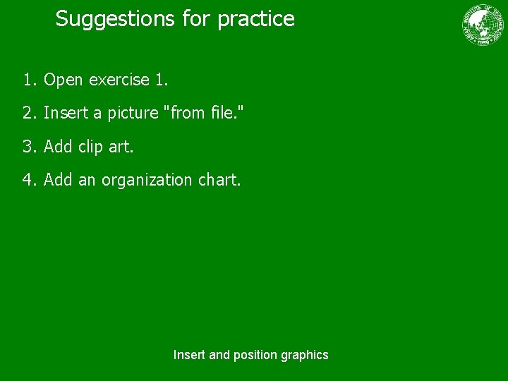 Suggestions for practice 1. Open exercise 1. 2. Insert a picture "from file. "