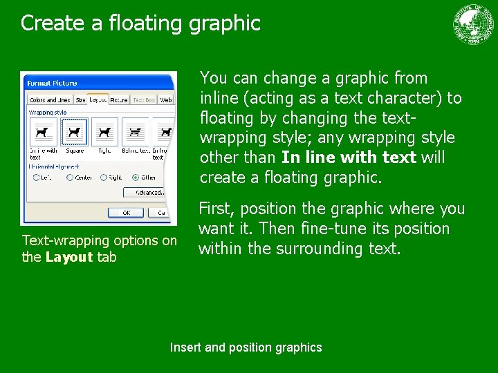 Create a floating graphic You can change a graphic from inline (acting as a