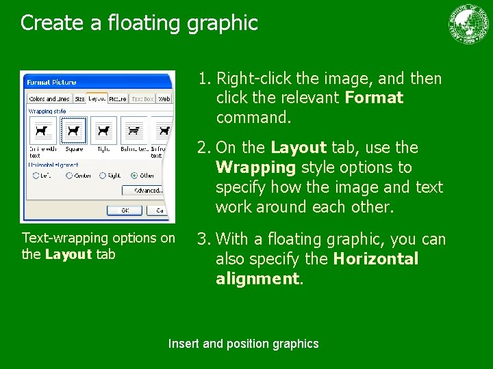 Create a floating graphic 1. Right-click the image, and then click the relevant Format