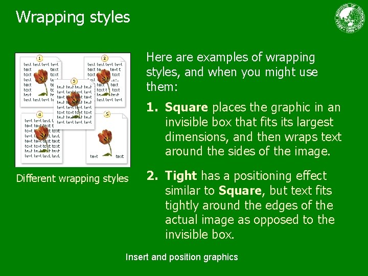 Wrapping styles Here are examples of wrapping styles, and when you might use them: