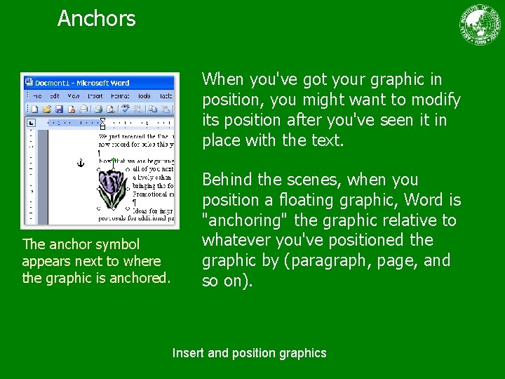 Anchors When you've got your graphic in position, you might want to modify its