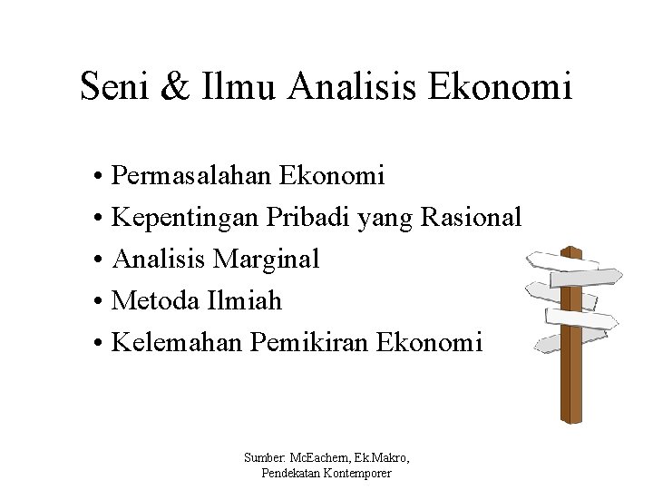 Seni & Ilmu Analisis Ekonomi • Permasalahan Ekonomi • Kepentingan Pribadi yang Rasional •