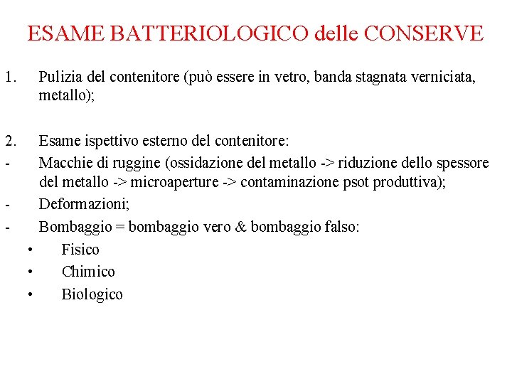 ESAME BATTERIOLOGICO delle CONSERVE 1. Pulizia del contenitore (può essere in vetro, banda stagnata