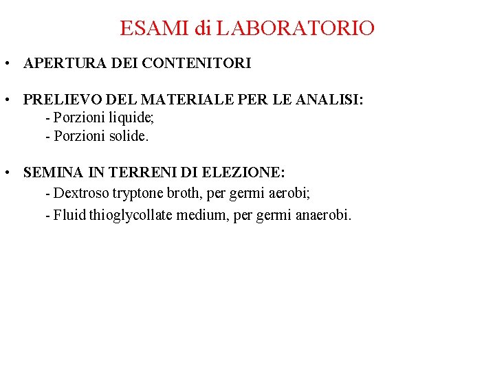 ESAMI di LABORATORIO • APERTURA DEI CONTENITORI • PRELIEVO DEL MATERIALE PER LE ANALISI: