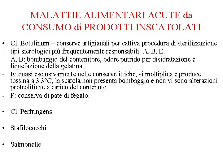 MALATTIE ALIMENTARI ACUTE da CONSUMO di PRODOTTI INSCATOLATI • Cl. Botulinum – conserve artigianali