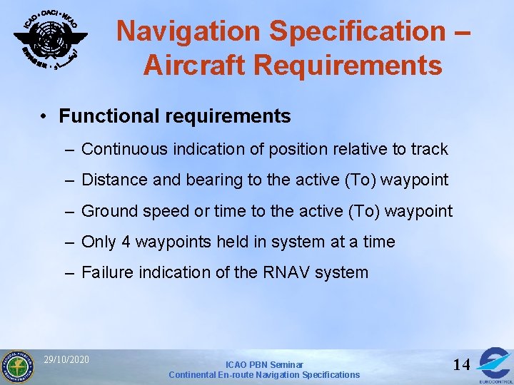 Navigation Specification – Aircraft Requirements • Functional requirements – Continuous indication of position relative