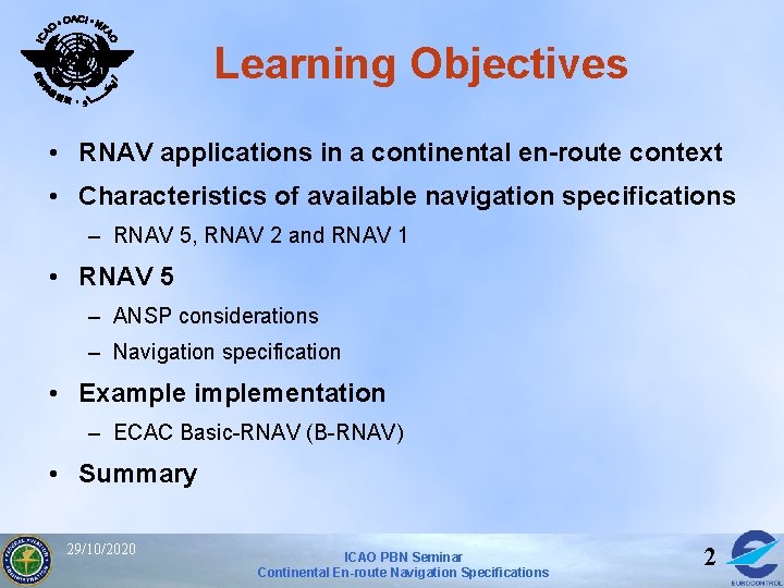 Learning Objectives • RNAV applications in a continental en-route context • Characteristics of available Learning Objectives • RNAV applications in a continental en-route context • Characteristics of available