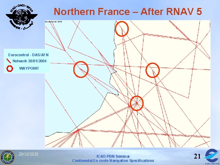 Northern France – After RNAV 5 Eurocontrol - DAS/AFN Network 30/01/2004 WAYPOINT 29/10/2020 ICAO