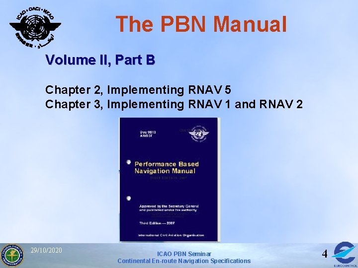 The PBN Manual Volume II, Part B Chapter 2, Implementing RNAV 5 Chapter 3, The PBN Manual Volume II, Part B Chapter 2, Implementing RNAV 5 Chapter 3,