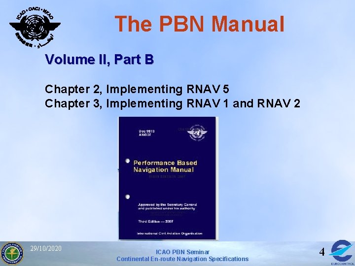 The PBN Manual Volume II, Part B Chapter 2, Implementing RNAV 5 Chapter 3,