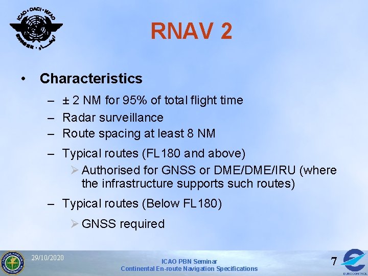 RNAV 2 • Characteristics – ± 2 NM for 95% of total flight time