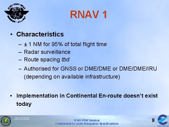RNAV 1 • Characteristics – ± 1 NM for 95% of total flight time