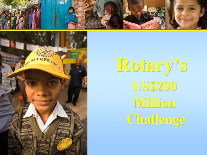 Rotary’s US$200 Million Challenge 