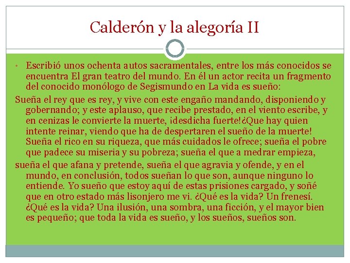Calderón y la alegoría II • Escribió unos ochenta autos sacramentales, entre los más