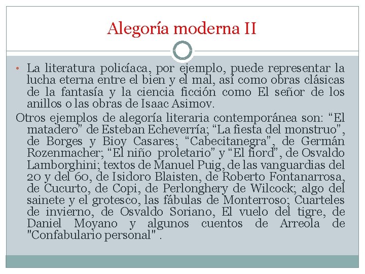 Alegoría moderna II • La literatura policíaca, por ejemplo, puede representar la lucha eterna