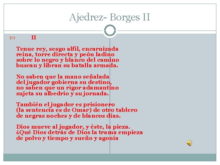 Ajedrez- Borges II Tenue rey, sesgo alfil, encarnizada reina, torre directa y peón ladino